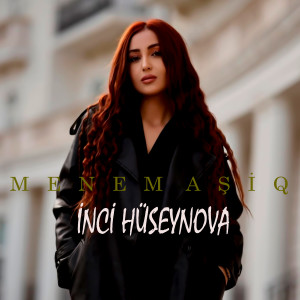 Listen to Menem Aşiq song with lyrics from İnci Hüseynova
