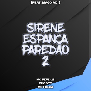 ดาวน์โหลดและฟังเพลง SIRENE ESPANCA PAREDÃO 2 (Explicit) พร้อมเนื้อเพลงจาก MC FEFE JS