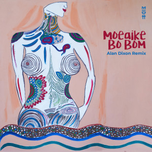 收聽Moeaike的Bo Bom (Alan Dixon Remix)歌詞歌曲