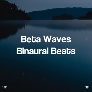 "!!! Beta Waves Binaural Beats !!!"