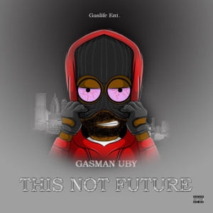 Gasman Uby的專輯This Not Future (Explicit)