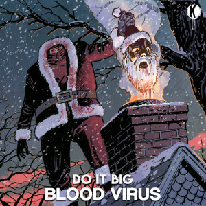收聽Do It Big的Blood Virus歌詞歌曲