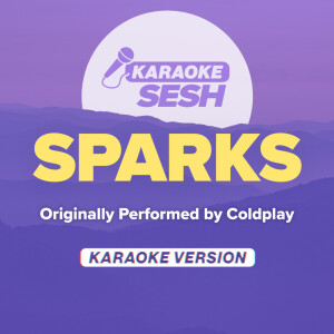 Album Sparks (Originally Performed by Coldplay) (Karaoke Version) from karaoke SESH