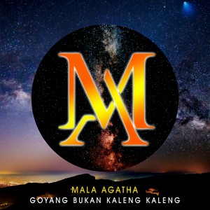 Dengarkan lagu Goyang Bukan Kaleng Kaleng (Remix) nyanyian Mala Agatha dengan lirik