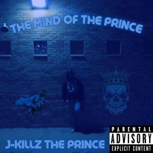 J-Killz The Prince的專輯The Mind Of The Prince (Explicit)