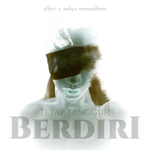 Listen to Tetap Tangguh Berdiri song with lyrics from Alfari