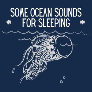 * Some Ocean Sounds for Sleeping * dari Organic Nature Sounds