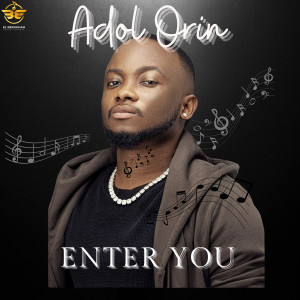 Dengarkan lagu Enter You nyanyian Adol Orin dengan lirik