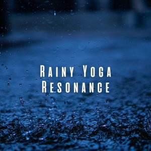 Rainy Yoga Resonance: Binaural Sounds for Mind-Body Unity