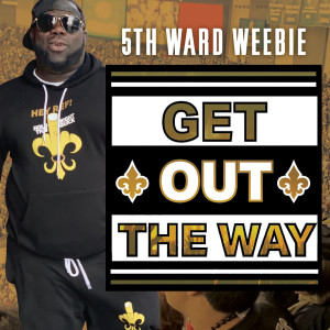 อัลบัม Get out the Way ศิลปิน 5th Ward Weebie