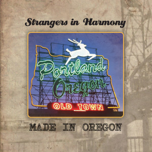 Made in Oregon dari Strangers In Harmony