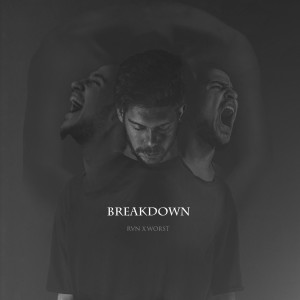 Listen to Breakdown (Explicit) song with lyrics from Wor3t