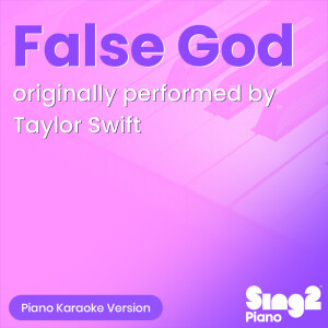 อัลบัม False God (Originally Performed by Taylor Swift) (Piano Karaoke Version) ศิลปิน 