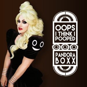 Listen to Oops I Think I Pooped (Explicit) song with lyrics from Pandora Boxx