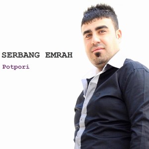 收聽Serbang Emrah的Edle / Deblo Lo歌詞歌曲