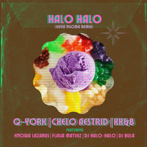 收聽Q-York的Halo-Halo (Kuya Ngoma Remix)歌詞歌曲