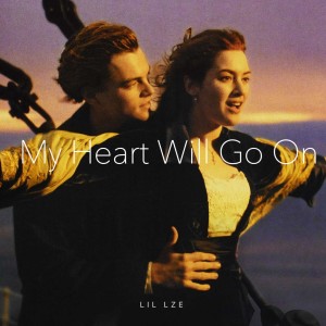 Dengarkan My Heart Will Go On (cover: Céline Dion) (完整版) lagu dari Lil Lze dengan lirik