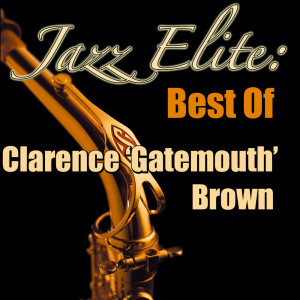 Clarence 'Gatemouth' Brown的專輯Jazz Elite: Best of Clarence 'Gatemouth' Brown (Live)