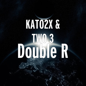 收听KATO2X的Double R (Explicit)歌词歌曲