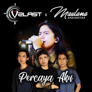 Listen to Percaya Aku song with lyrics from V2LAST