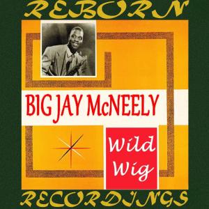 Big Jay McNeely的專輯Wild Wig (Hd Remastered)