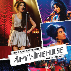 Amy Winehouse的專輯I Told You I Was Trouble: Live In London (Explicit)