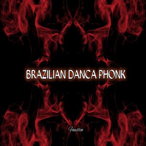 Faustin的專輯BRAZILIAN DANCA PHONK
