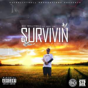 ดาวน์โหลดและฟังเพลง Survivin (Explicit) พร้อมเนื้อเพลงจาก BSE TrellyTrell