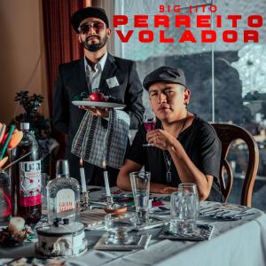 Listen to Perreito Volador (Explicit) song with lyrics from Big Lito