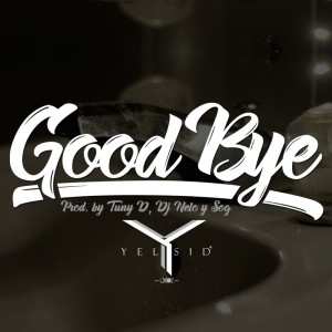 Listen to Goodbye song with lyrics from Yelsid