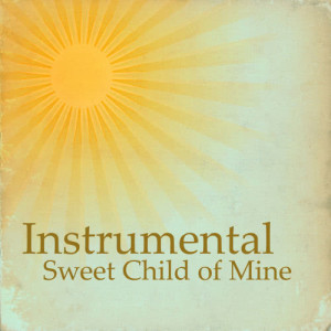 ดาวน์โหลดและฟังเพลง Sweet Child of Mine พร้อมเนื้อเพลงจาก Instrumental Pop Players