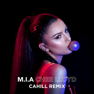 收聽Cher Lloyd的M.I.A (Cahill Edit)歌詞歌曲