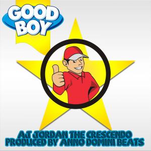 Listen to Good Boy(Prod. Anno Domini Beats) (Explicit) song with lyrics from Aj Jordan