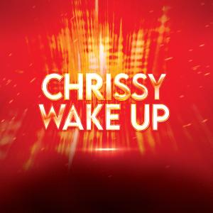 收聽Dj Quarantine的Chrissy Wake Up歌詞歌曲