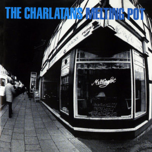 Album Melting Pot oleh The Charlatans