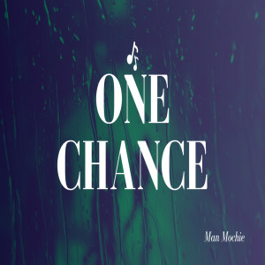 收聽Man Mochie的One Chance歌詞歌曲
