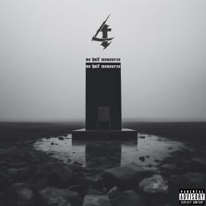 4Scythe的專輯no half measures (Explicit)