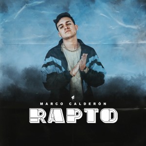 收聽Marco Calderon的Rapto歌詞歌曲