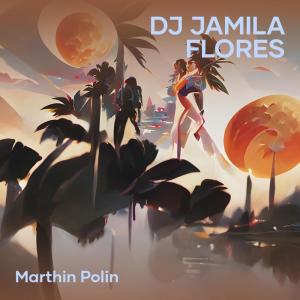 Album Dj Jamila Flores from MARTHIN POLIN