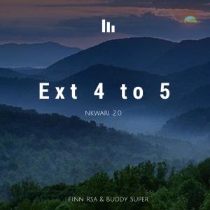 收聽Finn Rsa的Ext 4 to 5 (feat. Buddy Super) (Nkwarii 2.0)歌詞歌曲