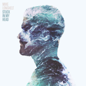 ดาวน์โหลดและฟังเพลง Stuck in My Head พร้อมเนื้อเพลงจาก Mike Longhelt