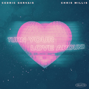 收聽Cedric Gervais的Turn Your Love Around歌詞歌曲