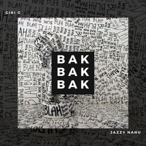 Listen to Bak Bak Bak song with lyrics from Giri G