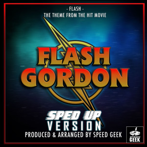 Flash (From "Flash Gordon") (Sped-Up Version)