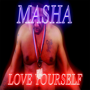 Listen to Love Yourself song with lyrics from Masha