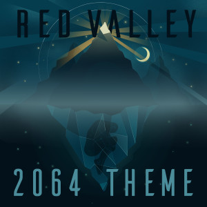 Listen to Red Valley 2064 Theme song with lyrics from Richard Orpheus Campbell