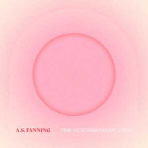 Album Pink Morning/Magic Light from A.S. Fanning