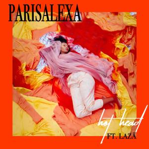 收聽Parisalexa的Hothead (Explicit)歌詞歌曲