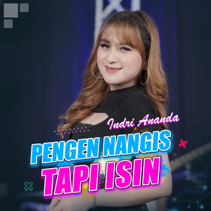 Listen to Pengen Nangis Tapi Isin song with lyrics from Indri Ananda