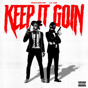 Trapland Pat的專輯Keep It Goin (Explicit)